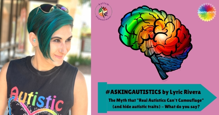 #AskingAutistics The Myth that "Real Autistics Can't Camoflague" (and hide autistic traits) - What do you say?